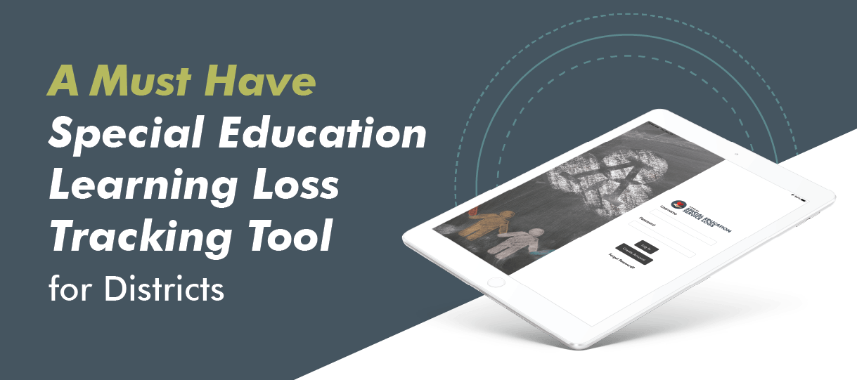 Evaluate SPED Learning Loss, Mitigate Risk, & Ease the Documentation Burden